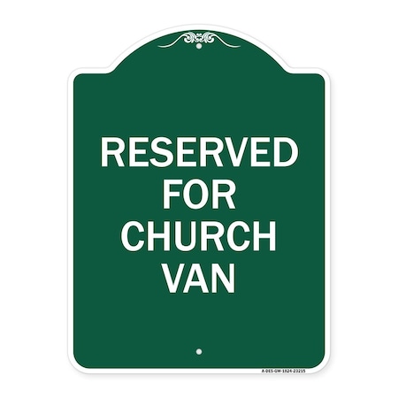 Designer Series Sign Reserved For Church Van, Green & White Aluminum Architectural Sign